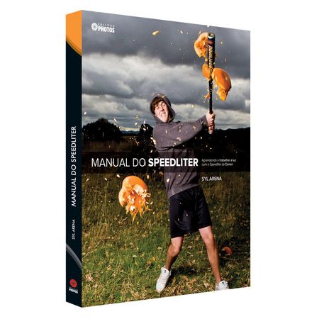 Manual do Speedliter: Aprendendo a Trabalhar a Luz com o Speedlite da Canon